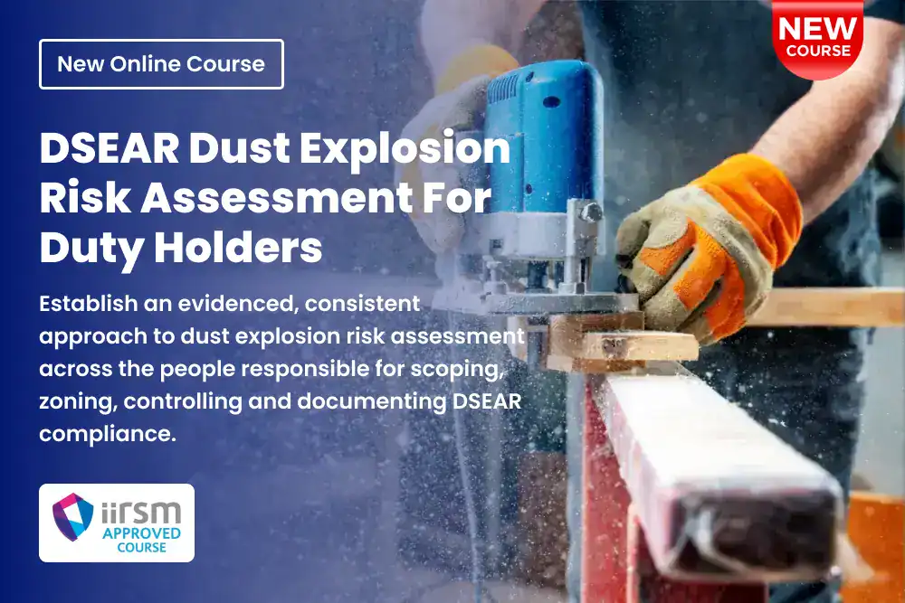 Course Announcement DSEAR Dust Explosion Risk Assessment for Duty Holders