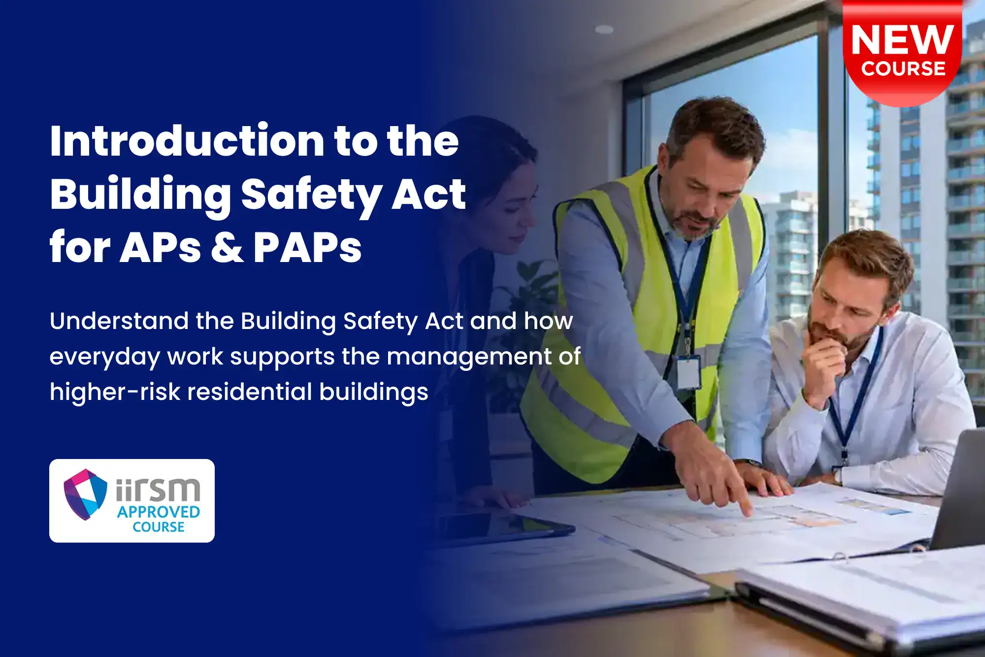Course Announcement - Introduction to the Building Safety Act for APs and PAPs