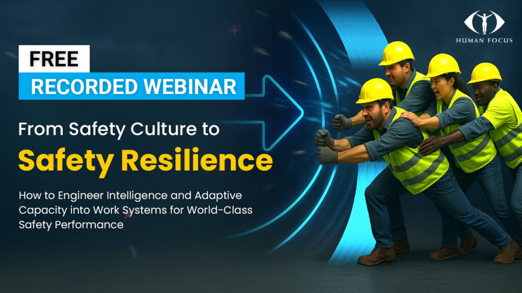 From Safety Culture to Safety Resilience - Webinar Recording
