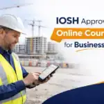 IOSH Approved Online Courses for Businesses