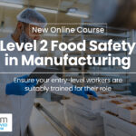 New Course Level 2 Food Safety in Manufacturing