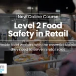 New Online Course Level 2 Food Safety in Retail
