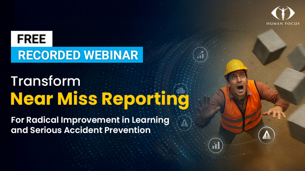 Transform Near Miss Reporting For Radical Improvement in Learning and Serious Accident Prevention